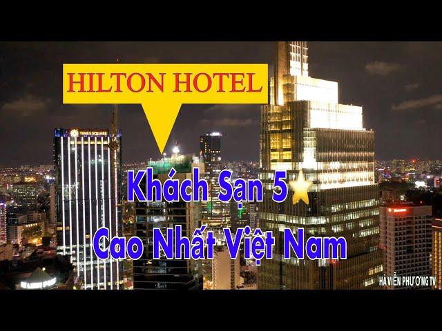 Hilton Hotel Saigon || Khách Sạn 5 Sao Cao Nhất Việt Nam