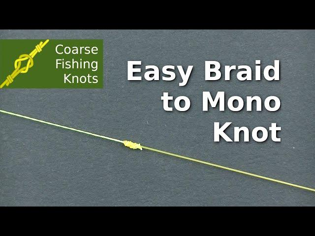 Easy braid to mono knot
