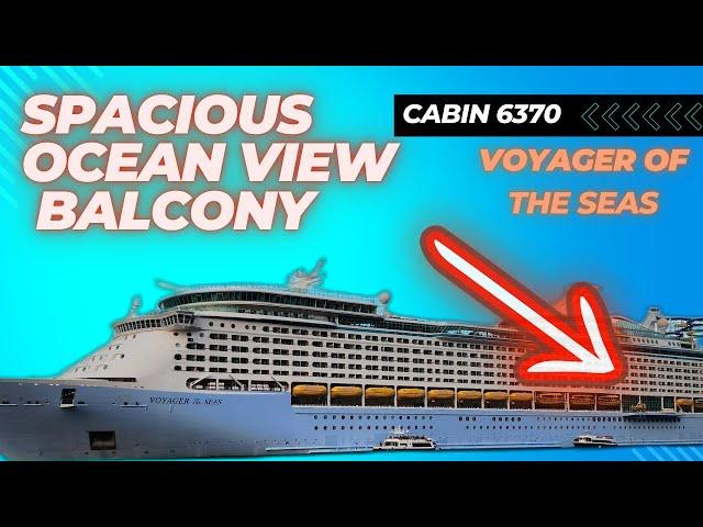 Tour of a Spacious Ocean View Balcony -Voyager of the Seas-  Cabin 6370