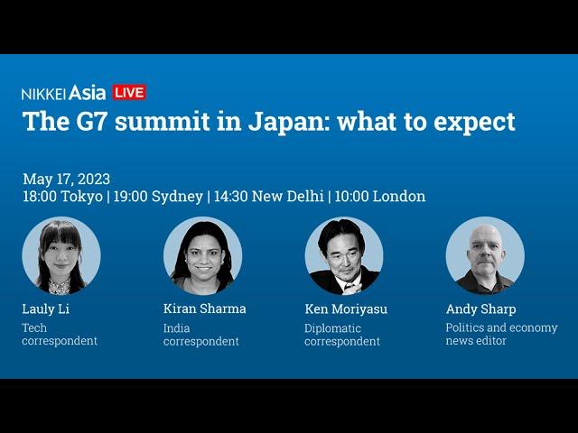 Nikkei Asia LIVE - The G7 summit in Japan: what to expect