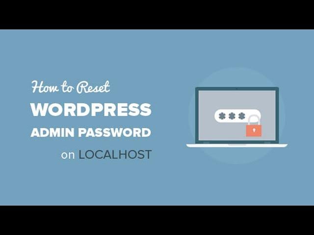 How to Reset WordPress Admin Password on Localhost