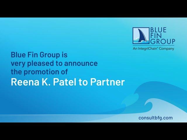 Reena Patel Promoted to Partner at Blue Fin Group