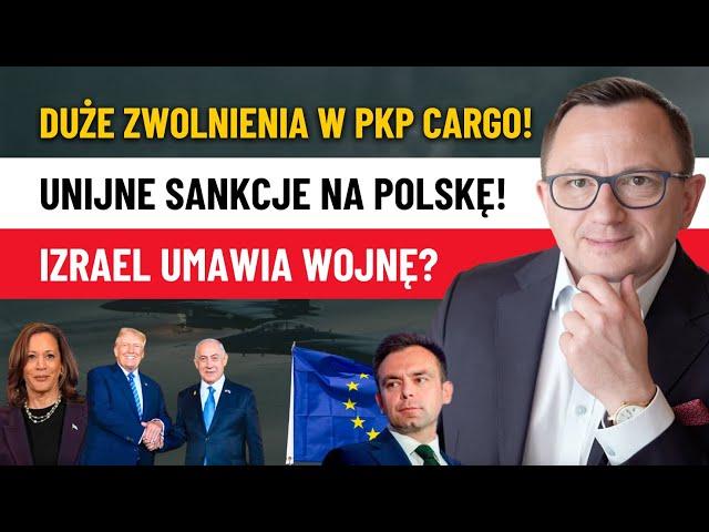 UE Alarmuje: PROBLEM Polski z Budżetem! Izrael Umawia WOJNĘ [Harris, Trump]! ZWOLNIENIA w PKP CARGO?