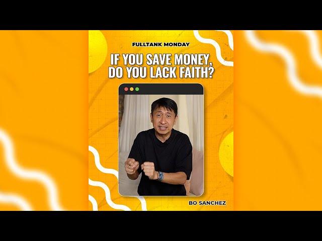 FULLTANK MONDAY: If You Save Money, Do You Lack Faith?