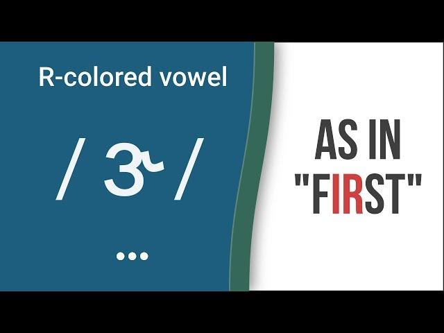 R-Colored Vowel Sound / ɝ / as in "first" - American English Pronunciation