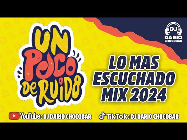 UN POCO DE RUIDO | LO MÁS ESCUCHADO MIX 2024 | Dj Darío Chocobar™ 