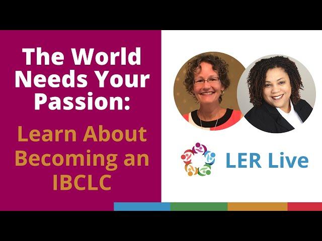 The World Needs Your Passion: Learn About Becoming an IBCLC