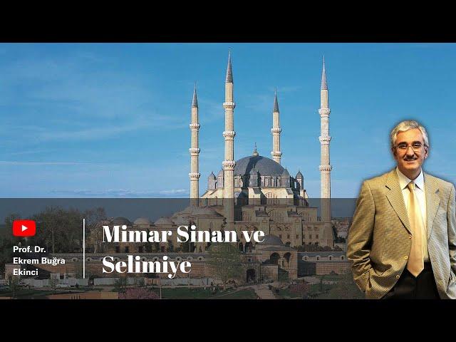 Mimar Sinan ve Selimiye