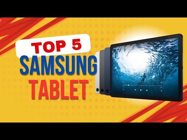 Top 5 Best Samsung Tablets in 2024