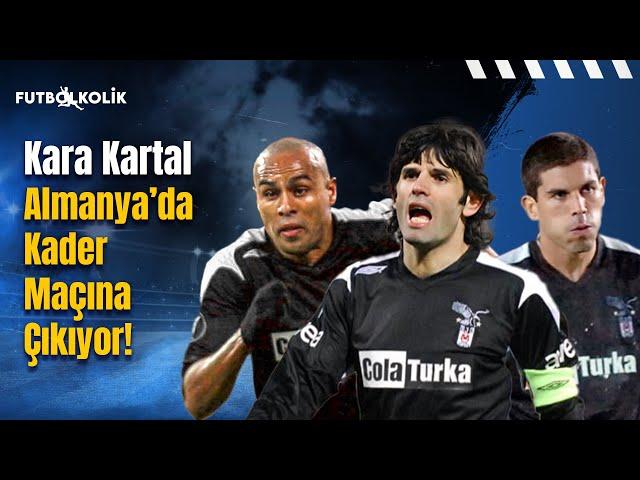 Bayer Leverkusen-Beşiktaş 2006-07 Uefa Kupası | Kara Kartal Almanya'da Kader Maçına Çıkıyor!
