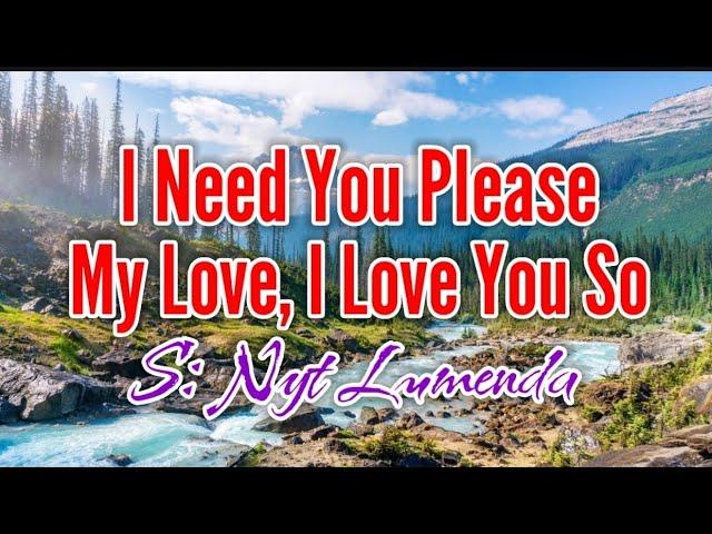 I Need You Please My Love I Love You So - Nyt Lumenda  KARAOKE | LYRICS