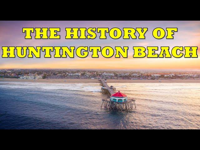 The History of Huntington Beach Documentary