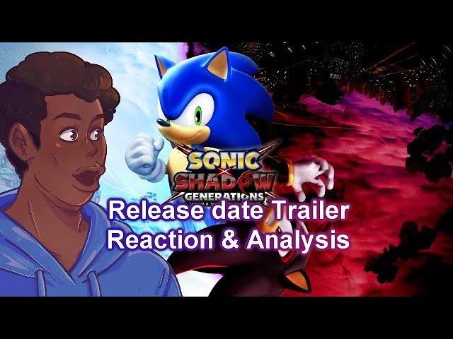 Sonic X Shadow Generations Release Date Trailer Reaction & Analysis