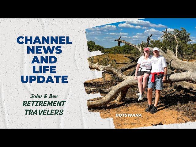 Celebrating 100K Subscribers! Life Update: Retirement Travelers YouTube Channel