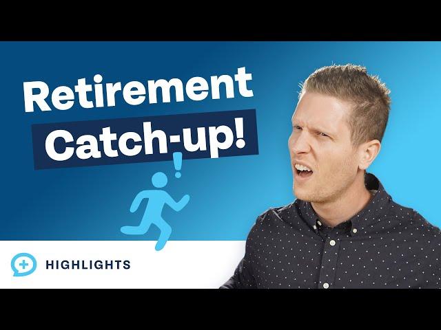How To Catch Up On Retirement Savings!