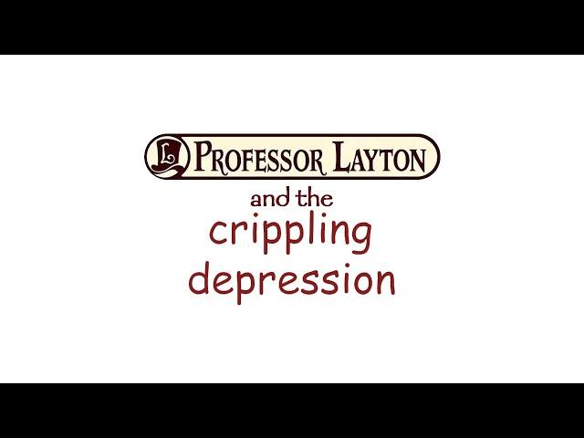 The Girl Deparcitos - Professor Layton and the Crippling Depression
