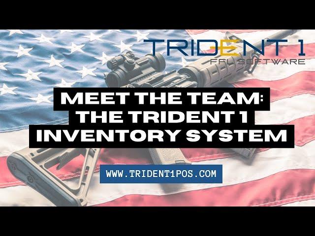 Meet The Team: FFL Inventory Management with Trident1