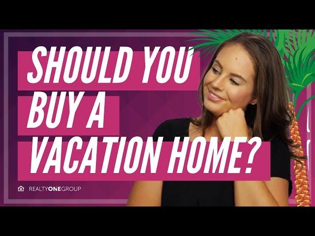 Should I Buy a Second Home? |  5 Things You Should Consider