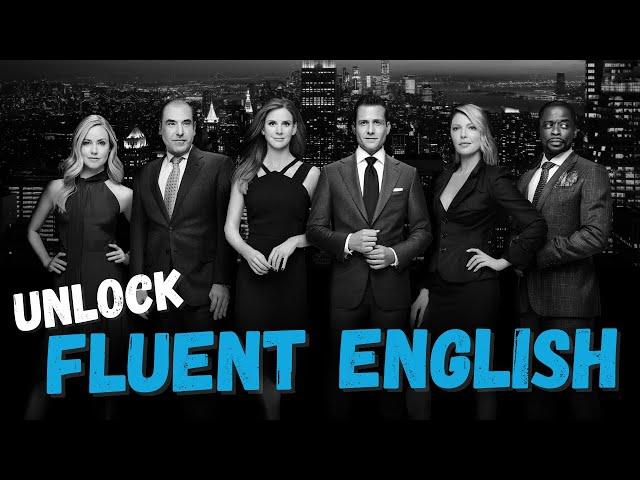 Learn English with TV series/Suits. Unlock fluent and advanced spoken English.