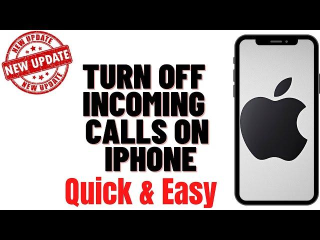 HOW TO TURN OFF INCOMING CALLS ON IPHONE