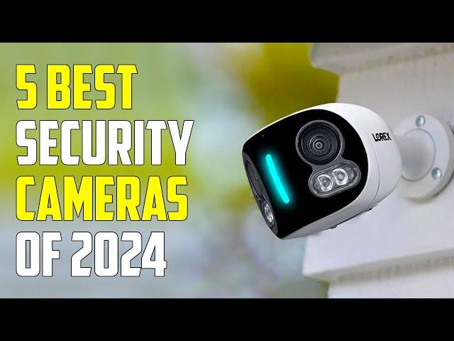 Top 5 Best Home Security Cameras 2024 | Best Security Camera 2024