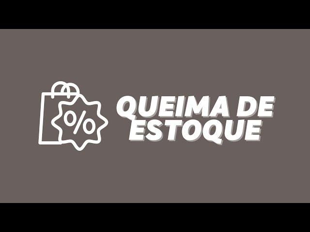 QUEIMA TOTAL DE ESTOQUE | Essência Móveis de Design