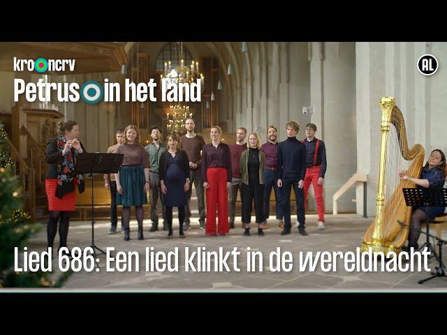 Lied 686: Een lied klinkt in de wereldnacht | Petrus in het land | KRO-NCRV