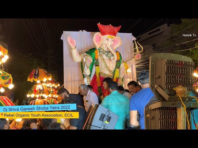 Rebel Organic Youth Association Ganesh Shoba Yatra 2022  || DJ Shiva , ECIL Ganesh || Naiwik Tv