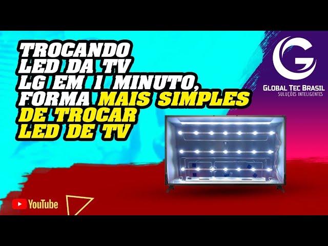 TROCANDO LED DA TV LG EM 1 MINUTO,  FORMA MAIS SIMPLES DE TROCAR LED DE TV