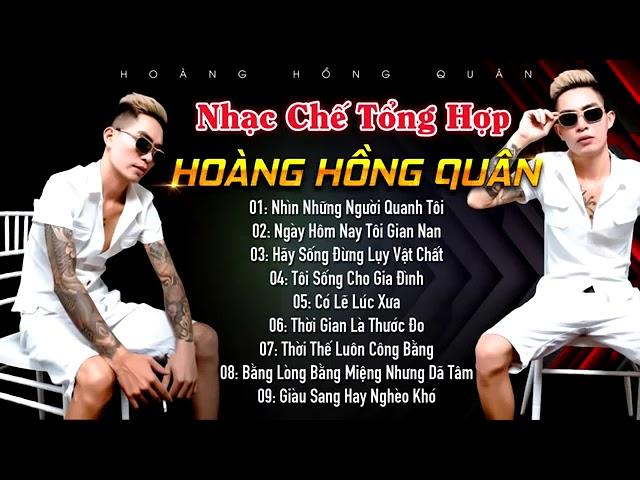 Hoàng Hồng Quân  Tổng Hợp Những Bài Hát Chế Đời Hot Nhất Hiện Nay...