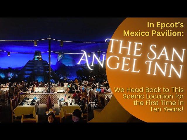 San Angel Inn - Mexican Fine Dining in the Mexico Pavilion