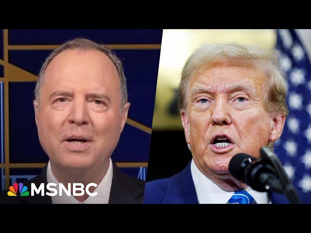 'He's a loser': Adam Schiff on what Trump fears more than a felony conviction