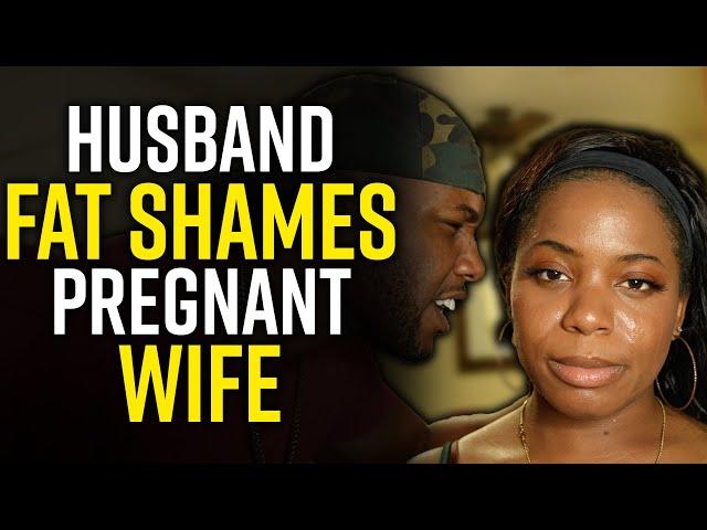 Military Husband FAT SHAMES  Pregnant Wife - Life Lessons With Luis