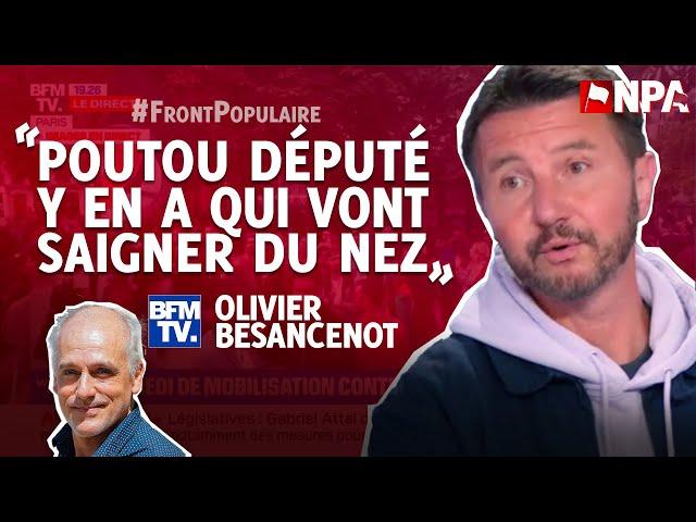 "POUTOU DÉPUTÉ : Y EN A QUI VONT SAIGNER DU NEZ" - Olivier Besancenot sur BFM TV