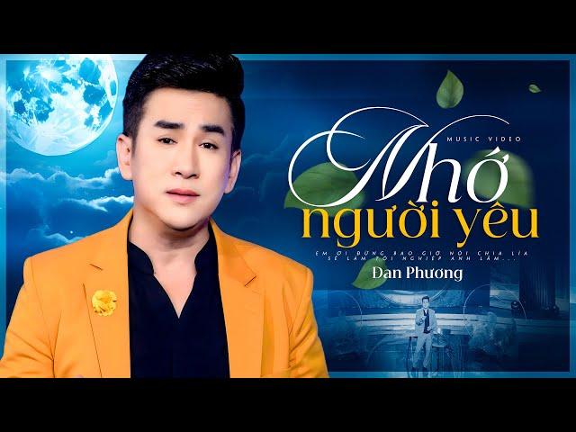 Nhớ Người Yêu - Đan Phương | Giọng Ca Da Diết Lay Động Lòng Người