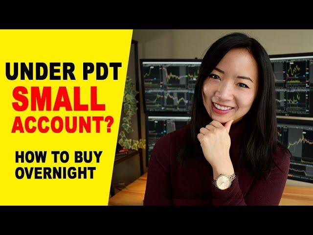 When to Buy Stocks Overnight? How to Grow a Small Trading Account Under PDT