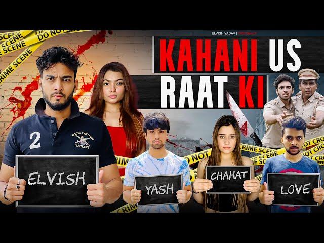 Kahani Us Rat Ki - || Elvish Yadav ||