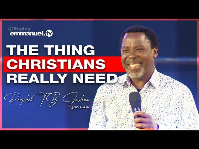 THIS IS WHAT EVERY CHRISTIAN NEEDS - Prophet TB Joshua SERMON #EmmanuelTV #tbjoshua