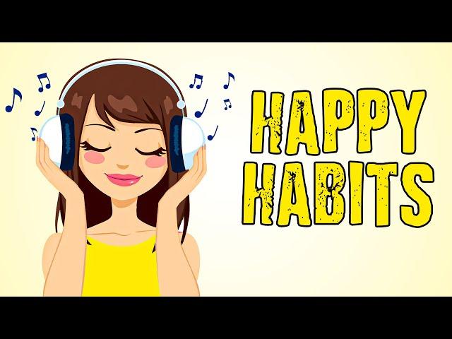 7 Simple Habits to Feel Happy Every Day