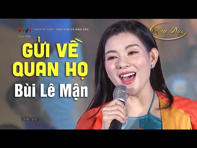 GỬI VỀ QUAN HỌ - BÙI LÊ MẬN hát tại FESTIVAL VỀ MIỀN QUAN HỌ 2023