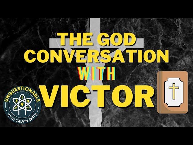 The God Conversation with Victor