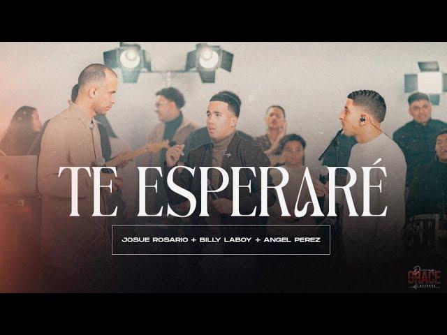 TE ESPERARÉ | JOSUE ROSARIO X BILLY LABOY X ANGEL PEREZ (VIDEO OFICIAL)