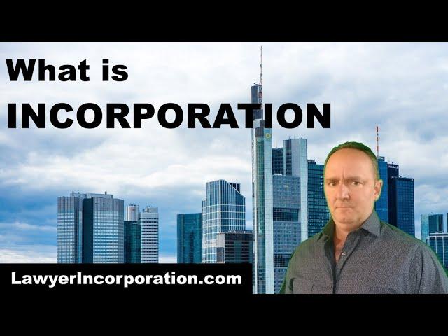 What is Incorporation [fundamentals of creating a company]