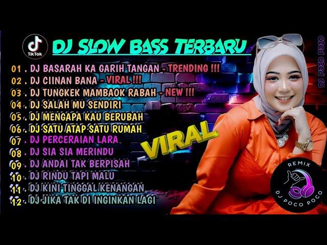 DJ SLOW FULL BASS TERBARU 2024 DJ BASARAH KA GARIH TANGAN • DJ CIINAN BANA • VIRAL