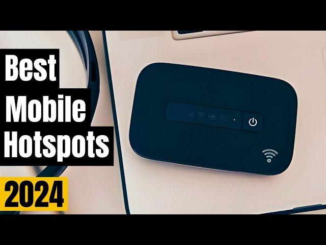 Best Mobile Hotspots 2024 [Travel, Gaming and Camping]