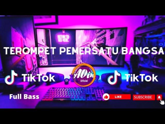 DJ TEROMPET PEMERSATU BANGSA 2022 FULL BASS