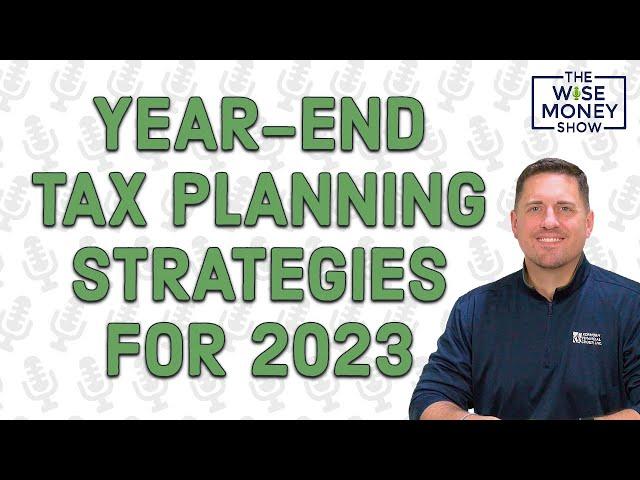 Year-End Tax Planning Strategies for 2023