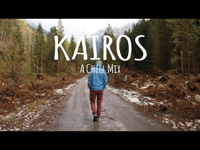 Kairos // A Chill Mix