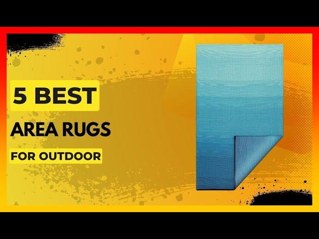  Best Outdoor Area Rugs on Amazon ️ Top 5 Tested & Buying Guide