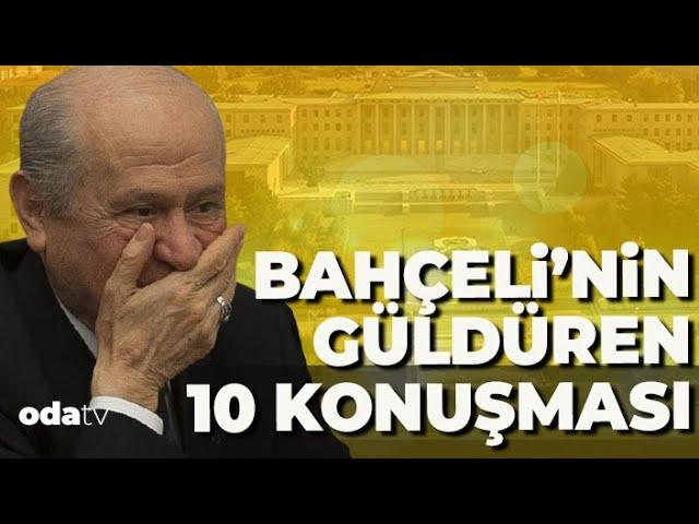 Devlet Bahçeli’nin Güldüren 10 Konuşması